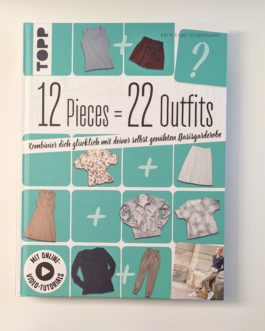 12 Pieces = 22 Outfits, Kombinier dich glücklich mit deiner selbst genähten Basisgarderobe