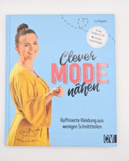 Clever Mode nähen: Raffinierte Kleidung aus wenigen Schnitteilen